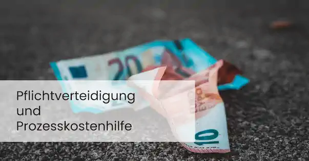 Pflichtverteidiger & Prozesskostenhilfe