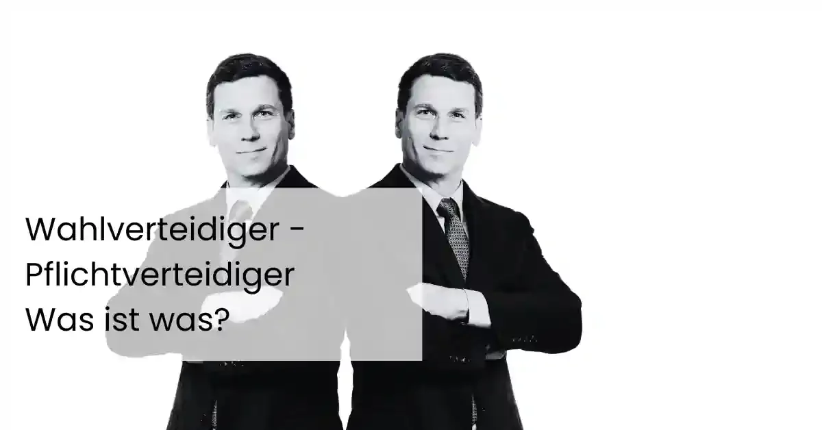 Wahlverteidiger – Pflichtverteidiger: Was ist was?